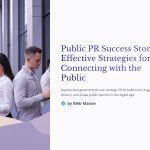 1 Public PR Success Stories Effective Strategies for Connecting with the Public